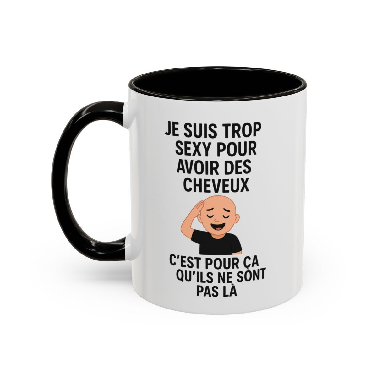 Mug Je suis trop sexy pour avoir des cheveux – Tasse Humour Chauve – Cadeau Drôle Auto-Dérision