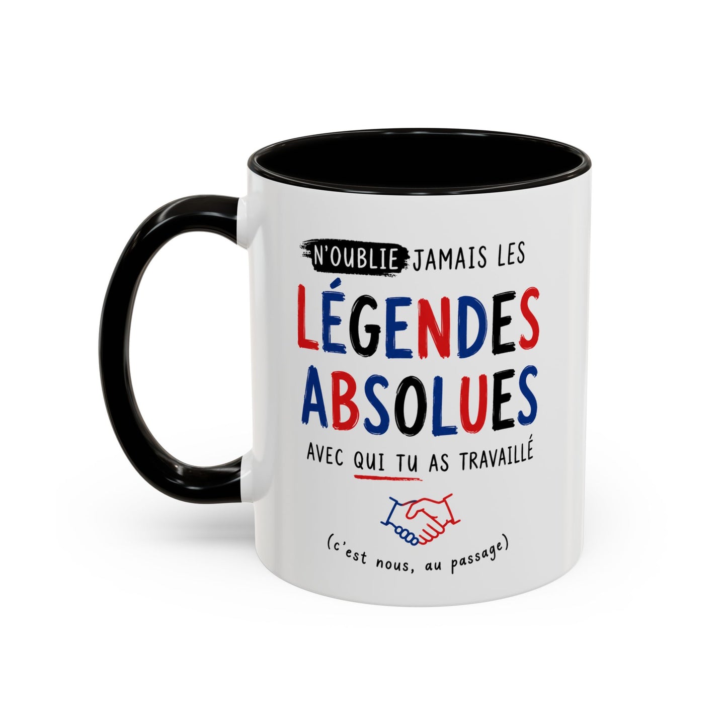 Tasse N’Oublie Jamais Les Légendes Absolues Avec Qui Tu As Travaillé – Mug Humour Collègue – Cadeau Départ Travail 325ml