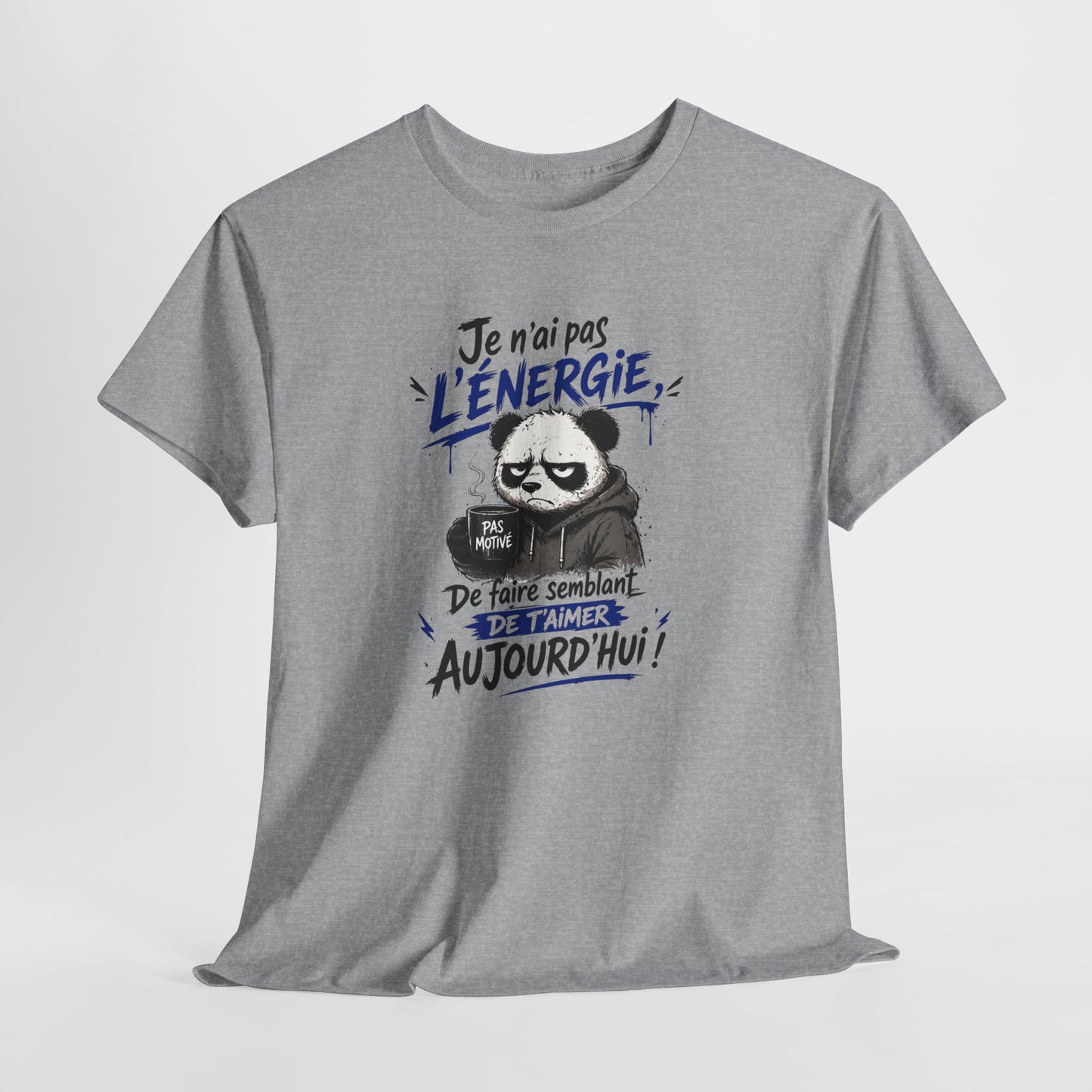 T-Shirt Humour J’ai Pas L’Énergie – Tee Shirt Drôle Panda Pas Motivé Fatigue Amour Sarcastique Citation Cadeau Homme Femme Blanc Gris