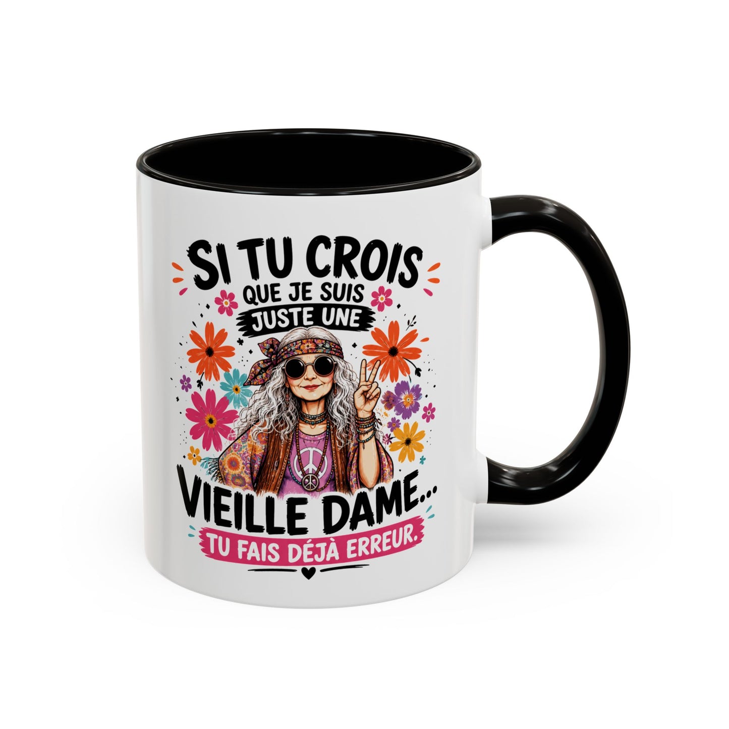 Mug Mamie Humour Hippie – Tasse “Si tu crois que je suis une vieille dame tu fais déjà erreur” – Cadeau Original Femme Mamie 325ml