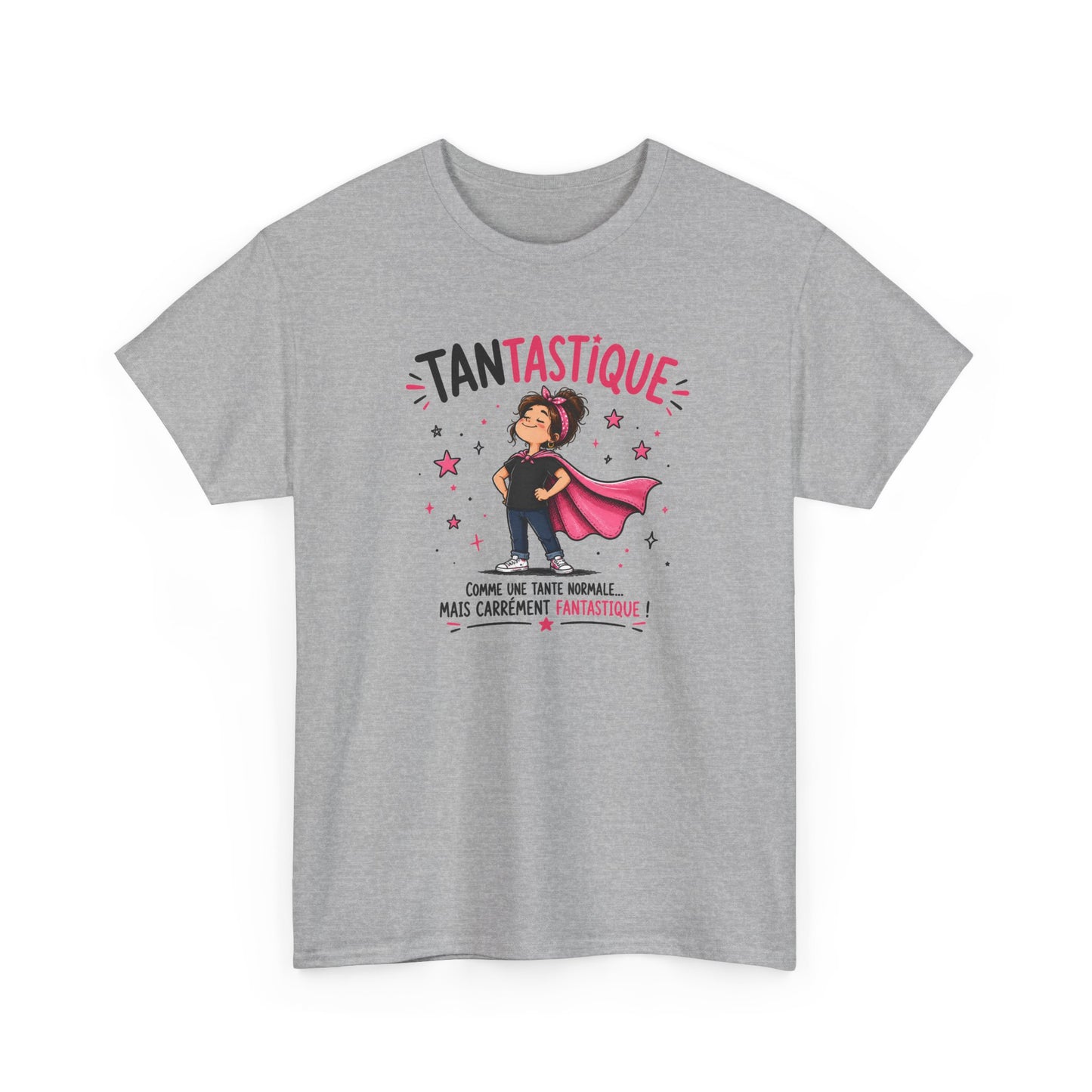 Tee Shirt Tante Femme – Tantastique Comme une Tante Normale Mais Carrément Fantastique – T-Shirt Humour Cadeau Original