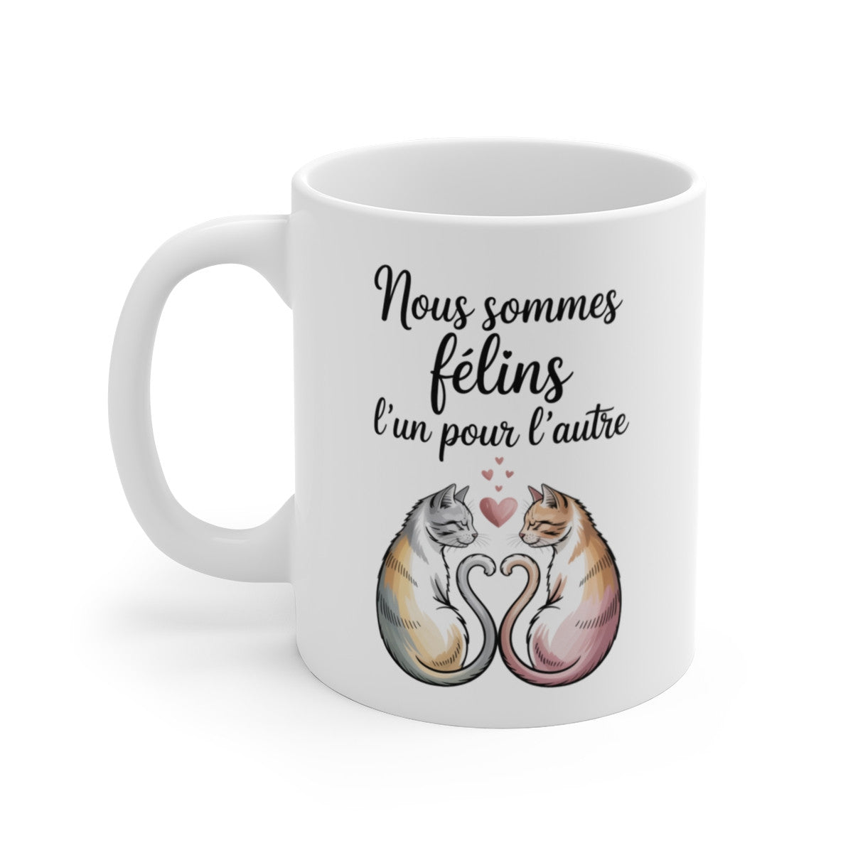 Mug Chats Amoureux – Tasse Couple “Nous Sommes Félins l’Un pour l’Autre” – Cadeau Amour 325ml