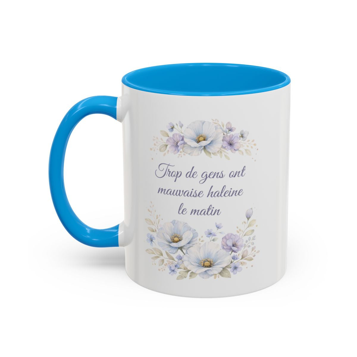 Tasse Humour Matin Fleurs Bleues – Mug Citation Drôle Mauvaise Haleine – Cadeau Original Café 325ml