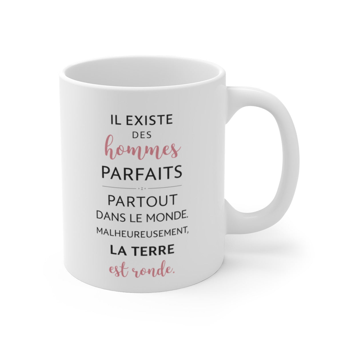 Mug humour homme parfait – Il existe des hommes parfaits – Tasse citation drôle – Cadeau original humour masculin