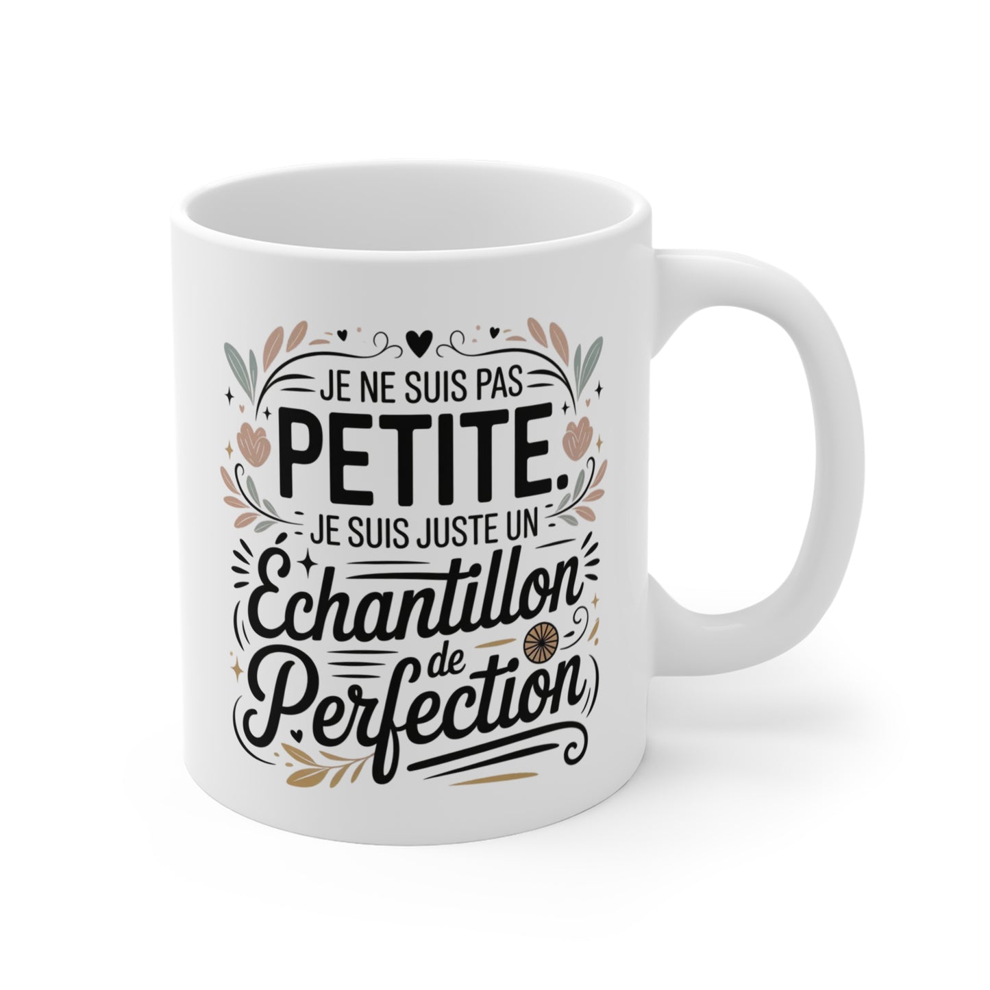 Mug Femme Drôle – Je Ne Suis Pas Petite Je Suis Un Échantillon de Perfection – Tasse Humour Féminin