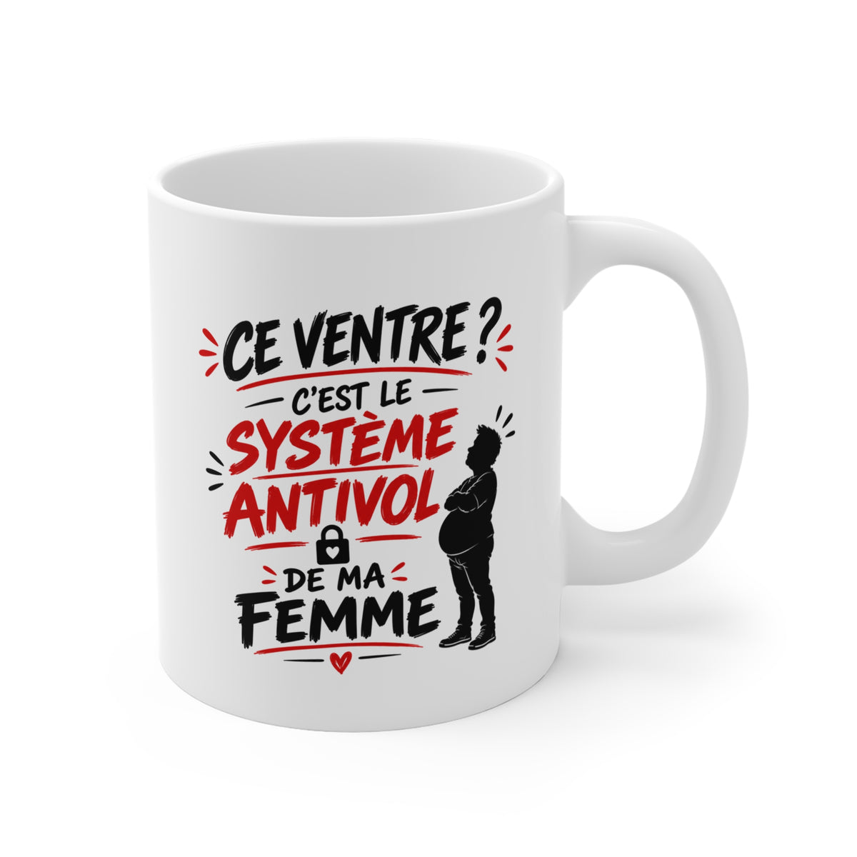 Mug Ce Ventre C’est le Système Antivol de Ma Femme – Tasse Humoristique pour Homme – Idée Cadeau Drôle Mari Couple Anniversaire