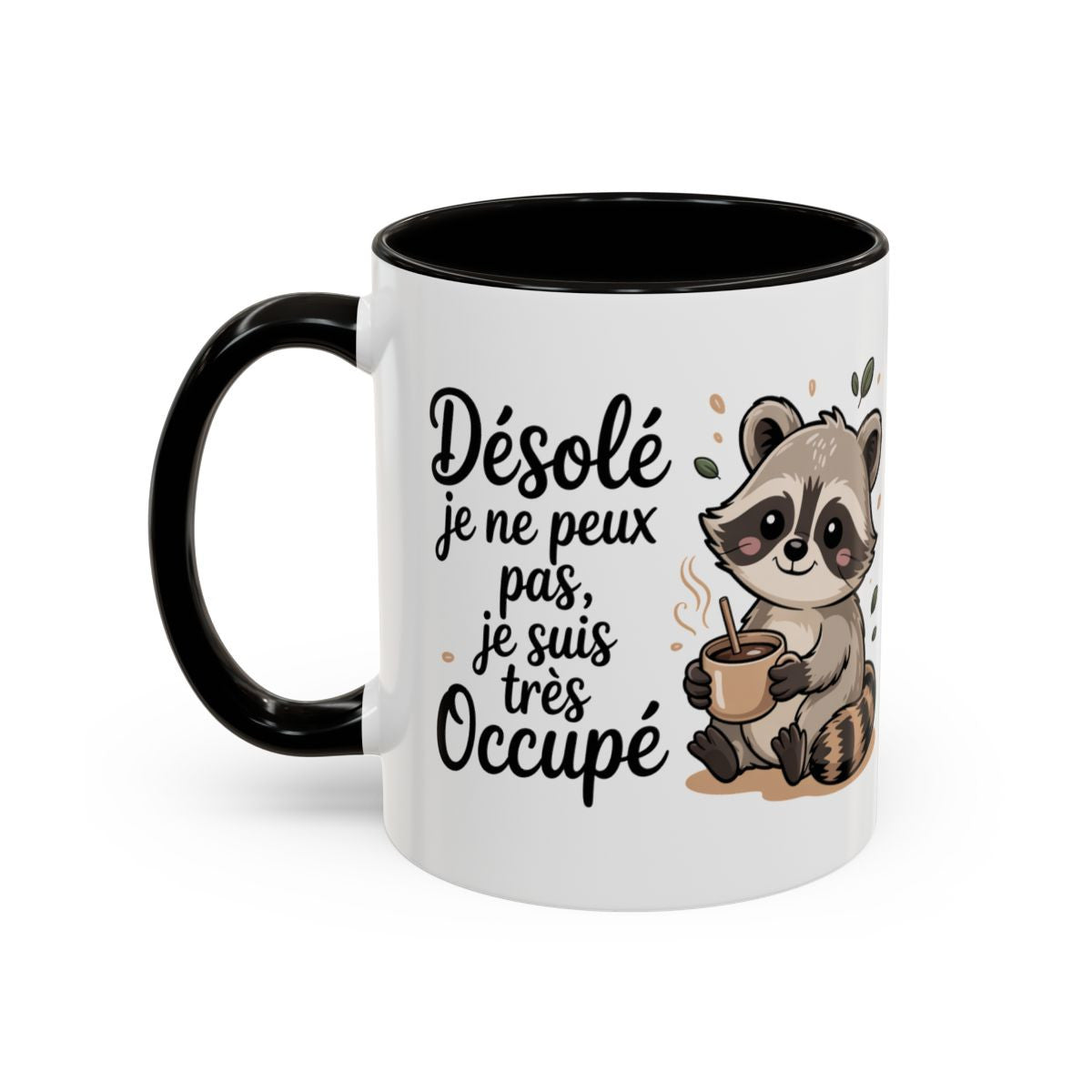 Mug Raton Laveur Humour – Tasse Désolé Je Suis Trop Occupé Cadeau Drôle Noir Bleu Rouge
