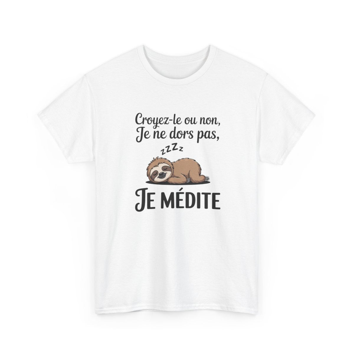 T-shirt Humour Croyez-le ou non Je ne dors pas Je médite – Tee Shirt Drôle Paresseux Unisexe Blanc Gris