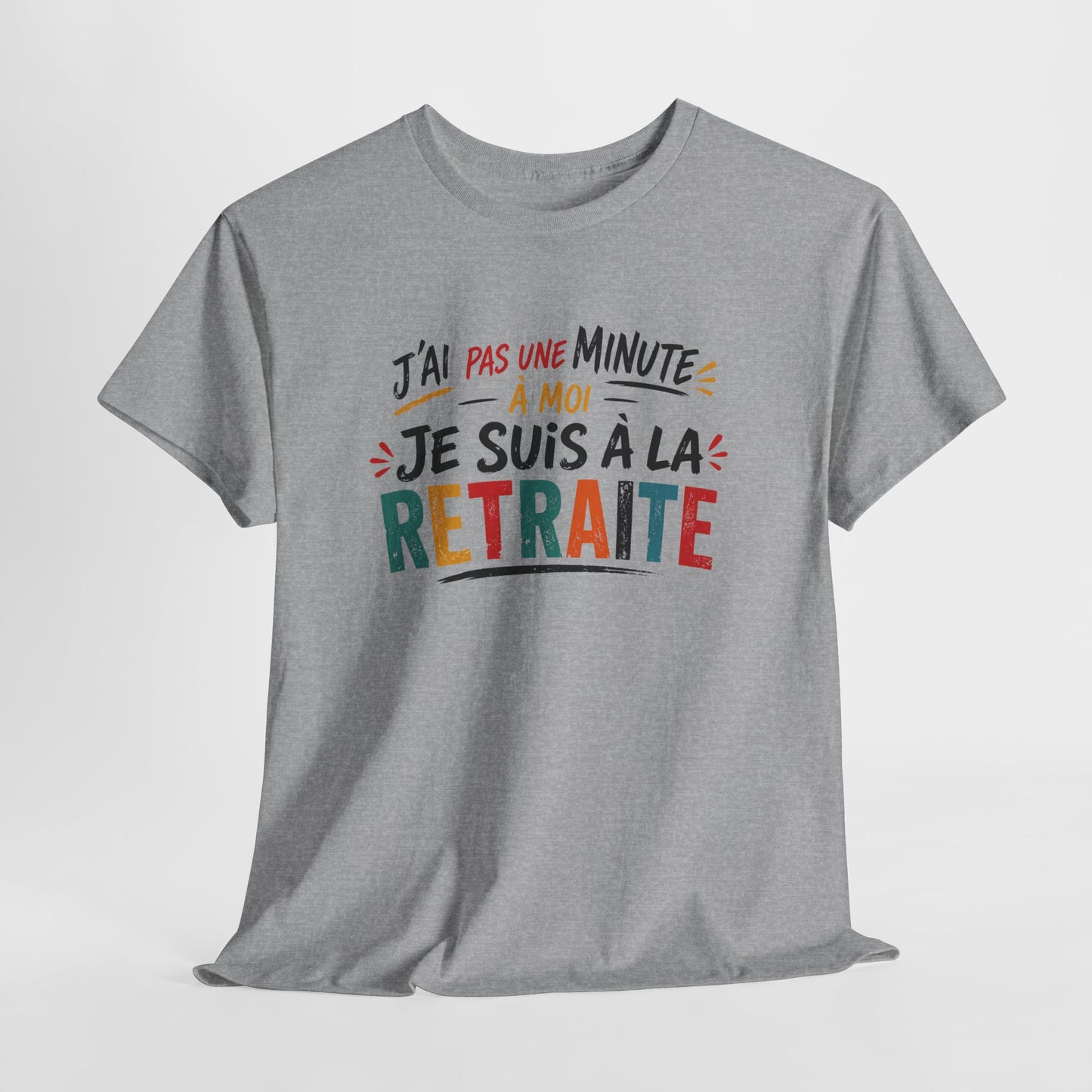 T-Shirt Retraite Homme Humour – J’ai Pas Une Minute À Moi Je Suis À La Retraite – Cadeau Retraité