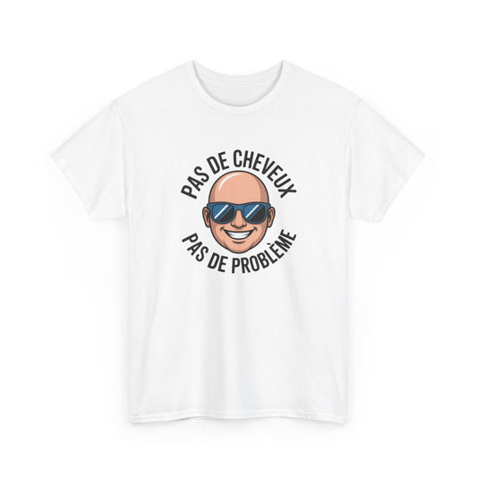 T-shirt Pas de Cheveux Pas de Problème – Tee Shirt Humour Chauve Homme  Blanc Gris Sport Noir Calvitie