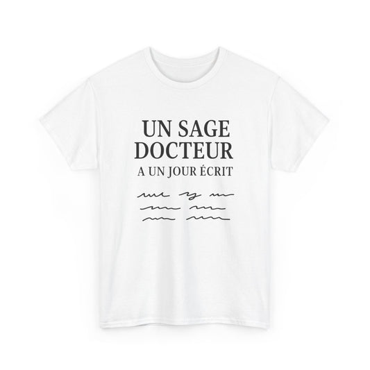 T-shirt Humour Médecin “Un Sage Docteur a Un Jour Écrit…” – Design Médical Drôle – Unisexe – Blanc, Gris Sport ou Noir