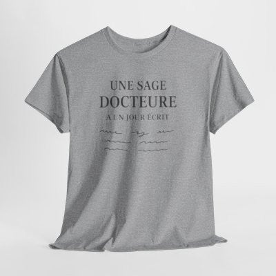 T-shirt Humour Médecin “Une Sage Docteure a un Jour Écrit” – Tee Shirt Profession Médicale  Blanc, Gris Sport et Noir