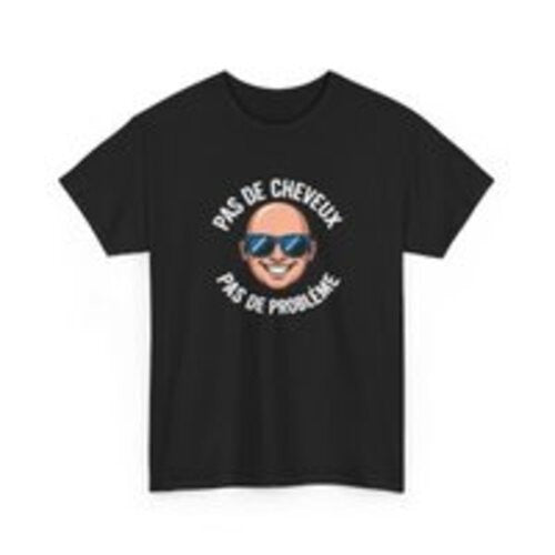 T-shirt Pas de Cheveux Pas de Problème – Tee Shirt Humour Chauve Homme  Blanc Gris Sport Noir Calvitie