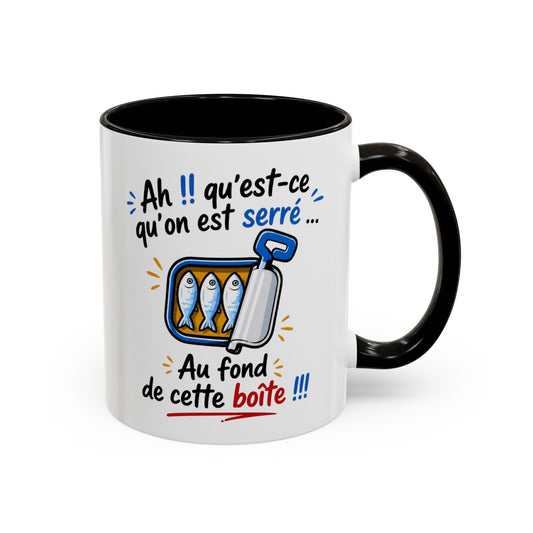 Mug Humour Sardines – Ah Qu’est-ce Qu’On Est Serré Au Fond De Cette Boîte – Tasse Drôle Cadeau Original Fun Céramique 325ml