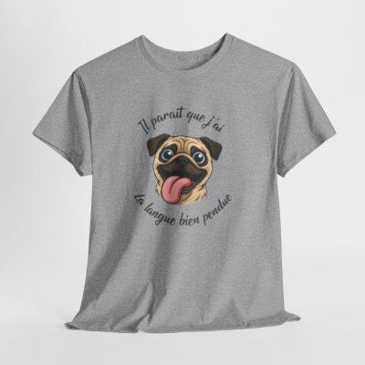Tee Shirt Carlin Humour Il paraît que j’ai la langue bien pendue – T-shirt Chien Mignon et Drôle Blanc Gris Noir