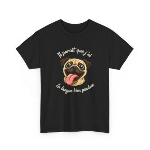 Tee Shirt Carlin Humour Il paraît que j’ai la langue bien pendue – T-shirt Chien Mignon et Drôle Blanc Gris Noir