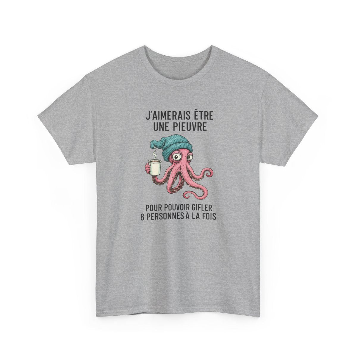 Tee Shirt Humour J’aimerais être une pieuvre pour gifler 8 personnes à la fois – T-shirt Poulpe Café Blanc Gris Noir