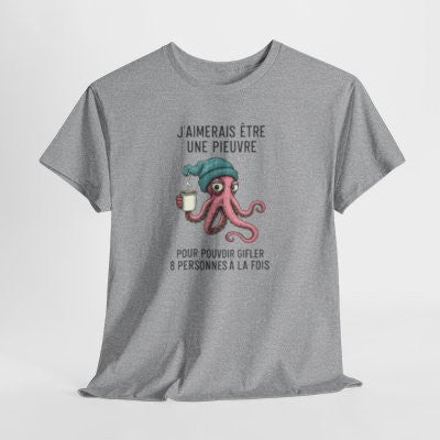 Tee Shirt Humour J’aimerais être une pieuvre pour gifler 8 personnes à la fois – T-shirt Poulpe Café Blanc Gris Noir