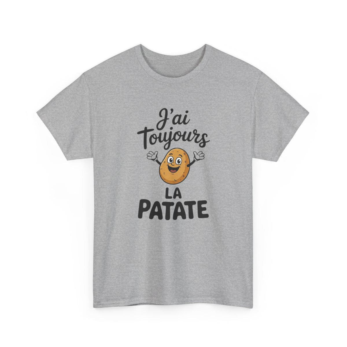Tee Shirt J’ai toujours la patate – T-shirt Humour Pomme de Terre Drôle Blanc Gris Noir – Idée Cadeau Fun