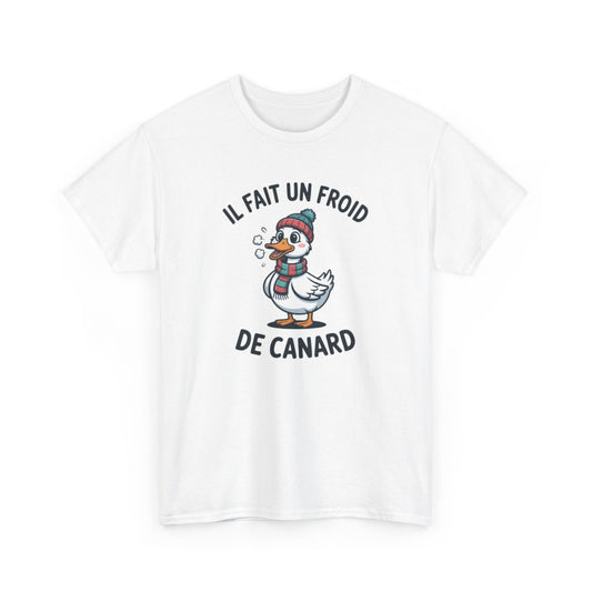 Tee Shirt Humour Il Fait Un Froid De Canard – Canard Hiver Bonnet Écharpe – T-shirt Drôle Blanc Gris Noir