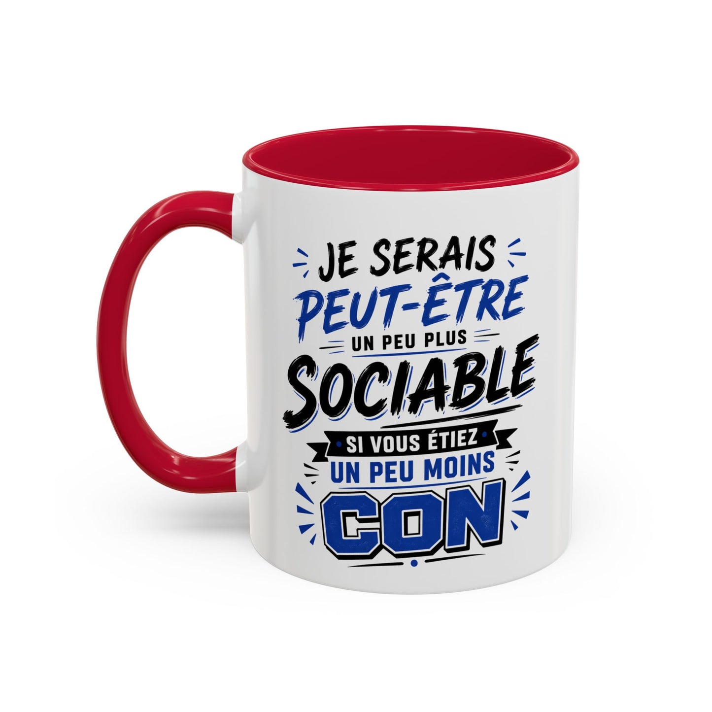 Tasse Je Serais Peut-Être Un Peu Plus Sociable Si Vous Étiez Un Peu Moins Cons – Mug Humour Drôle Cadeau Homme Femme 325ml