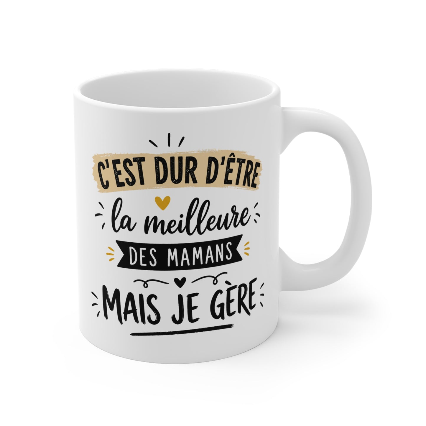 Tasse C’est Dur D’Être La Meilleure Des Mamans Mais Je Gère – Mug Humour Maman – Cadeau Femme 325ml