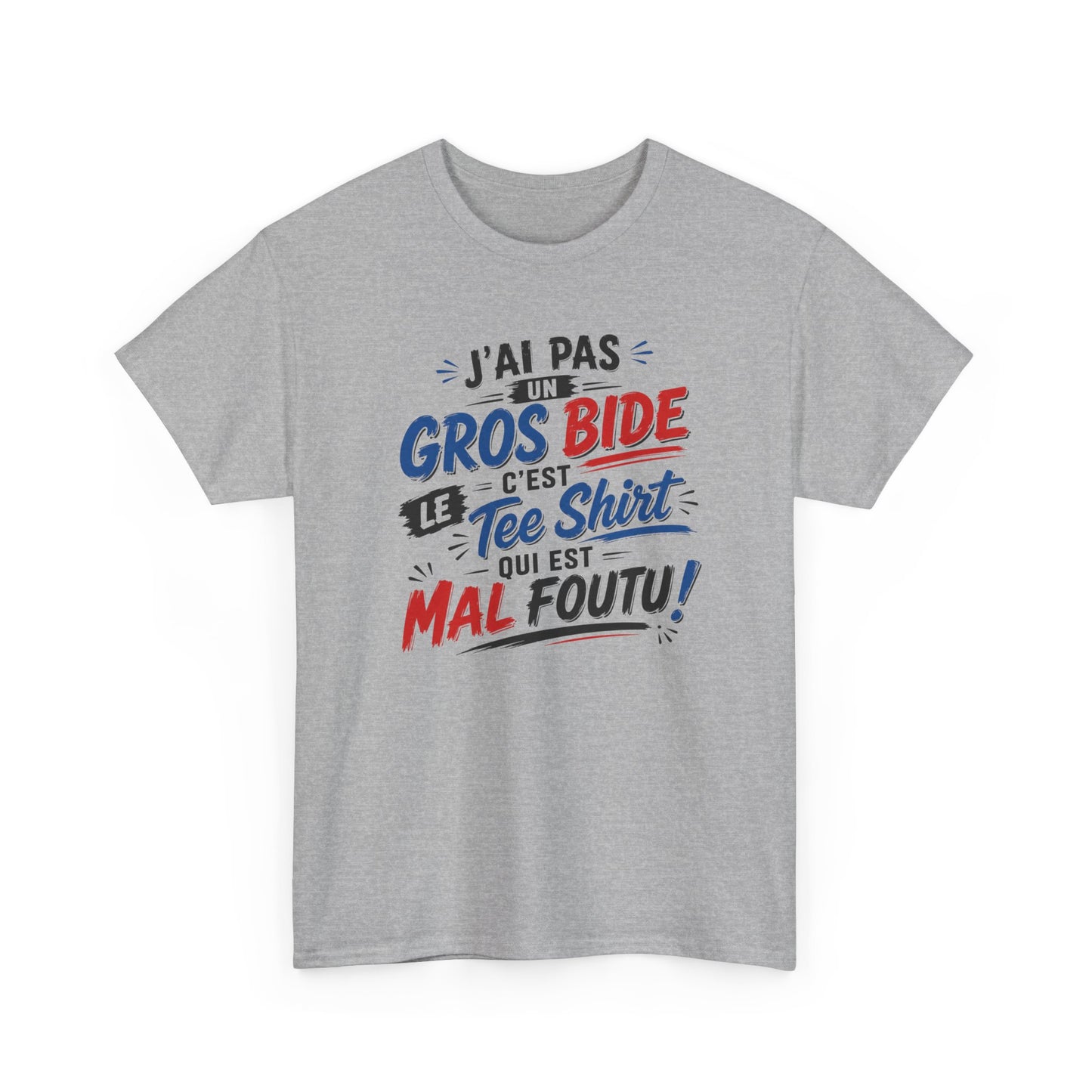Tee-Shirt J’ai Pas un Gros Bide C’est le Tee Shirt Qui Est Mal Foutu – Cadeau Humour Homme Femme Drôle
