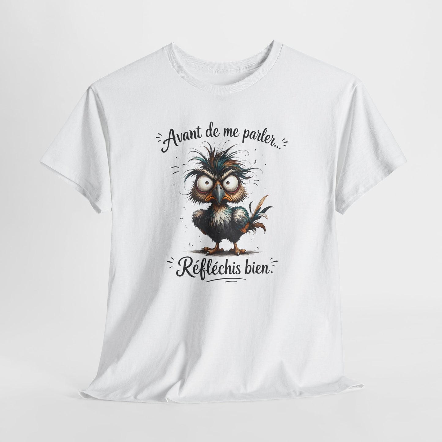 Tee-Shirt Avant de Me Parler Réfléchis Bien – Oiseau Drôle Humoristique – Cadeau Homme Femme Humour Sarcastique Citation Amusante