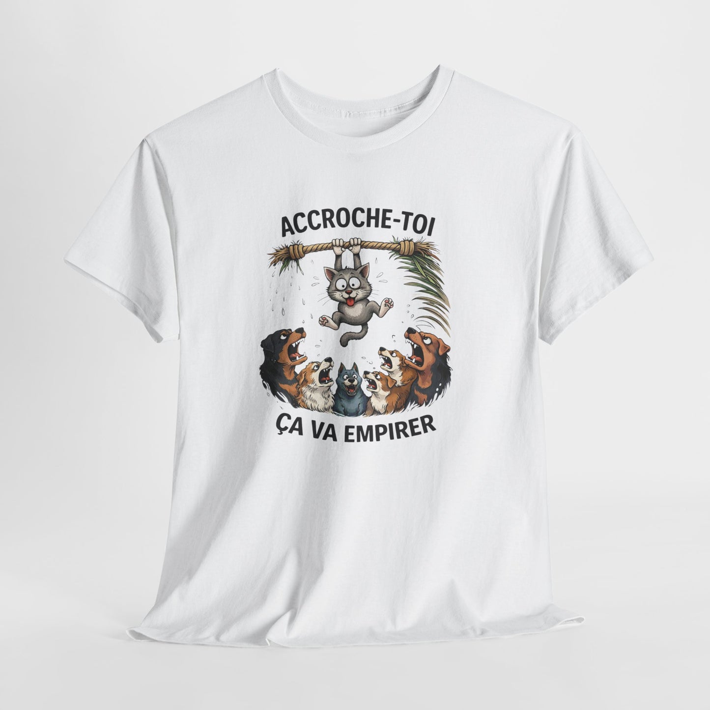 T-Shirt Humoristique Chat Accroche Toi Ca Va Empirer Chien Chat Cadeau Drôle