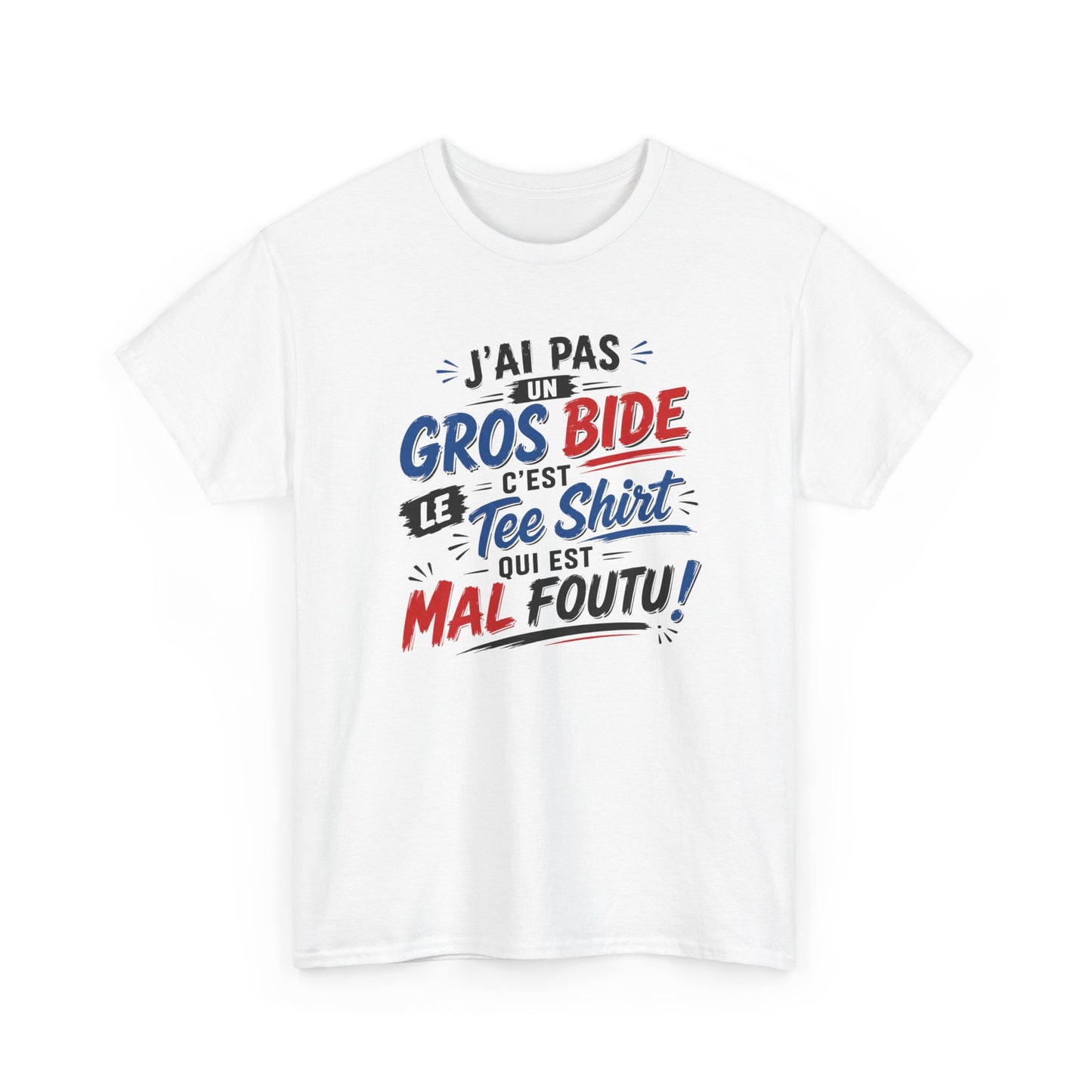 Tee-Shirt J’ai Pas un Gros Bide C’est le Tee Shirt Qui Est Mal Foutu – Cadeau Humour Homme Femme Drôle