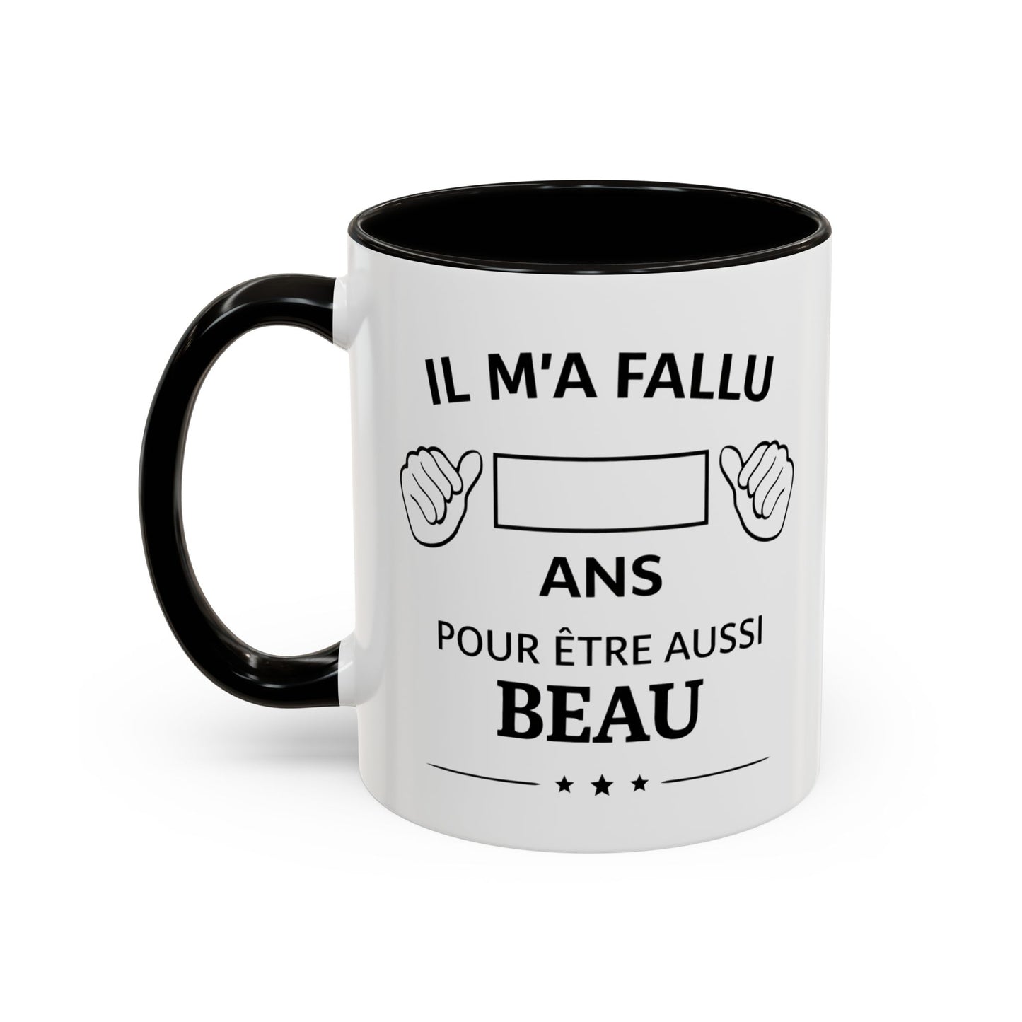 Tasse Personnalisable Âge – Il m’a fallu ans pour être aussi beau – Mug Anniversaire Homme Femme