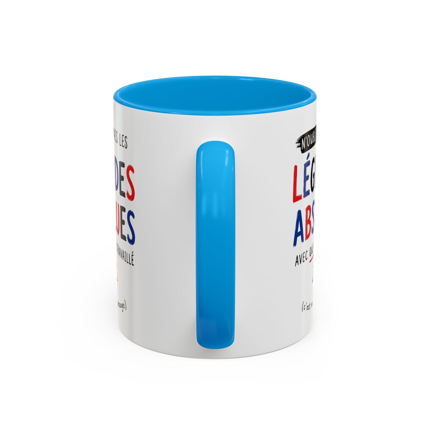 Tasse N’Oublie Jamais Les Légendes Absolues Avec Qui Tu As Travaillé – Mug Humour Collègue – Cadeau Départ Travail 325ml