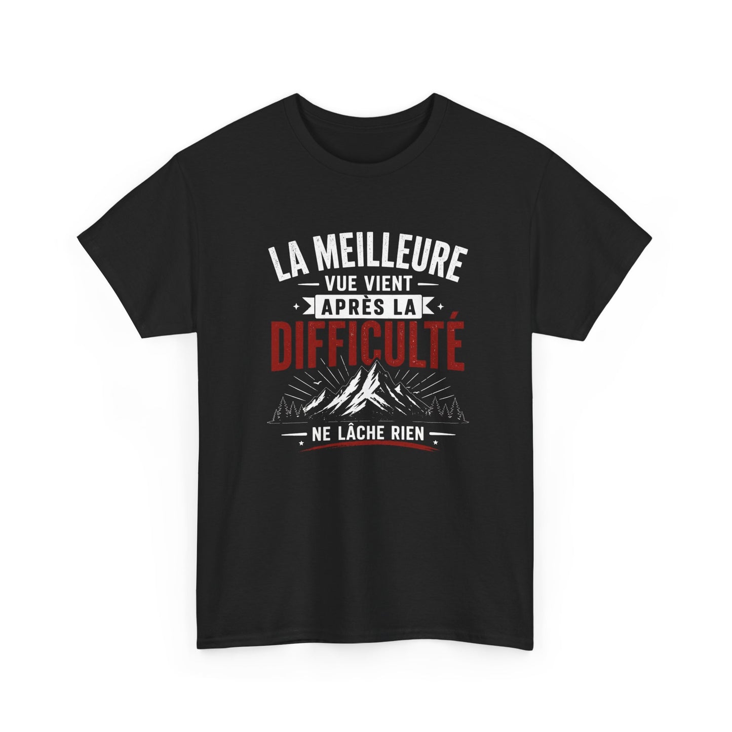 T-Shirt Motivation Montagne – La Meilleure Vue Vient Après la Difficulté – Tee Shirt Inspirant Sport Outdoor Adulte Idée Cadeau