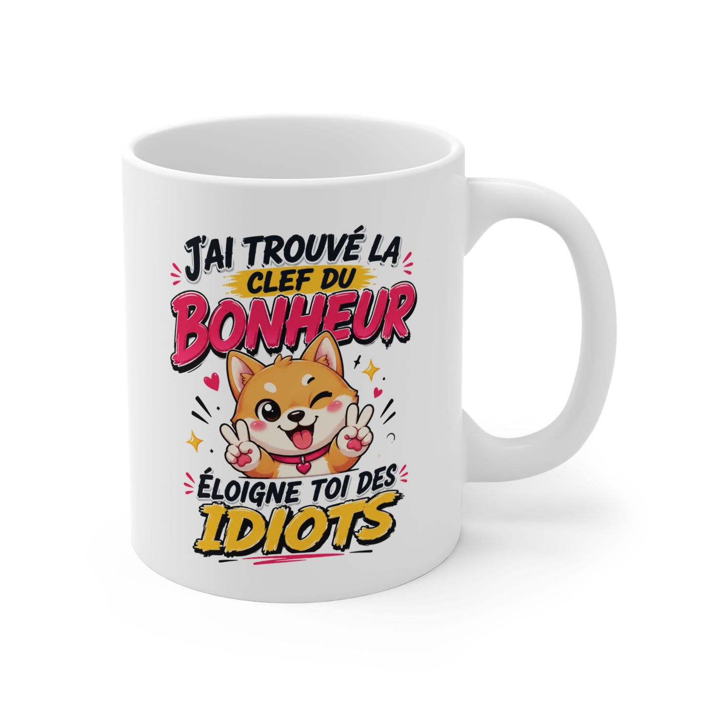 Tasse J’ai Trouvé La Clef Du Bonheur Éloigne Toi Des Idiots – Mug Humour Chien Kawaii Cadeau Original 325ml