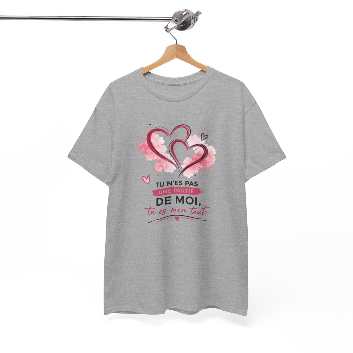 Tee Shirt Amour Femme – Tu N’es Pas une Partie de Moi Tu Es Mon Tout – T-Shirt Romantique Couple Saint-Valentin