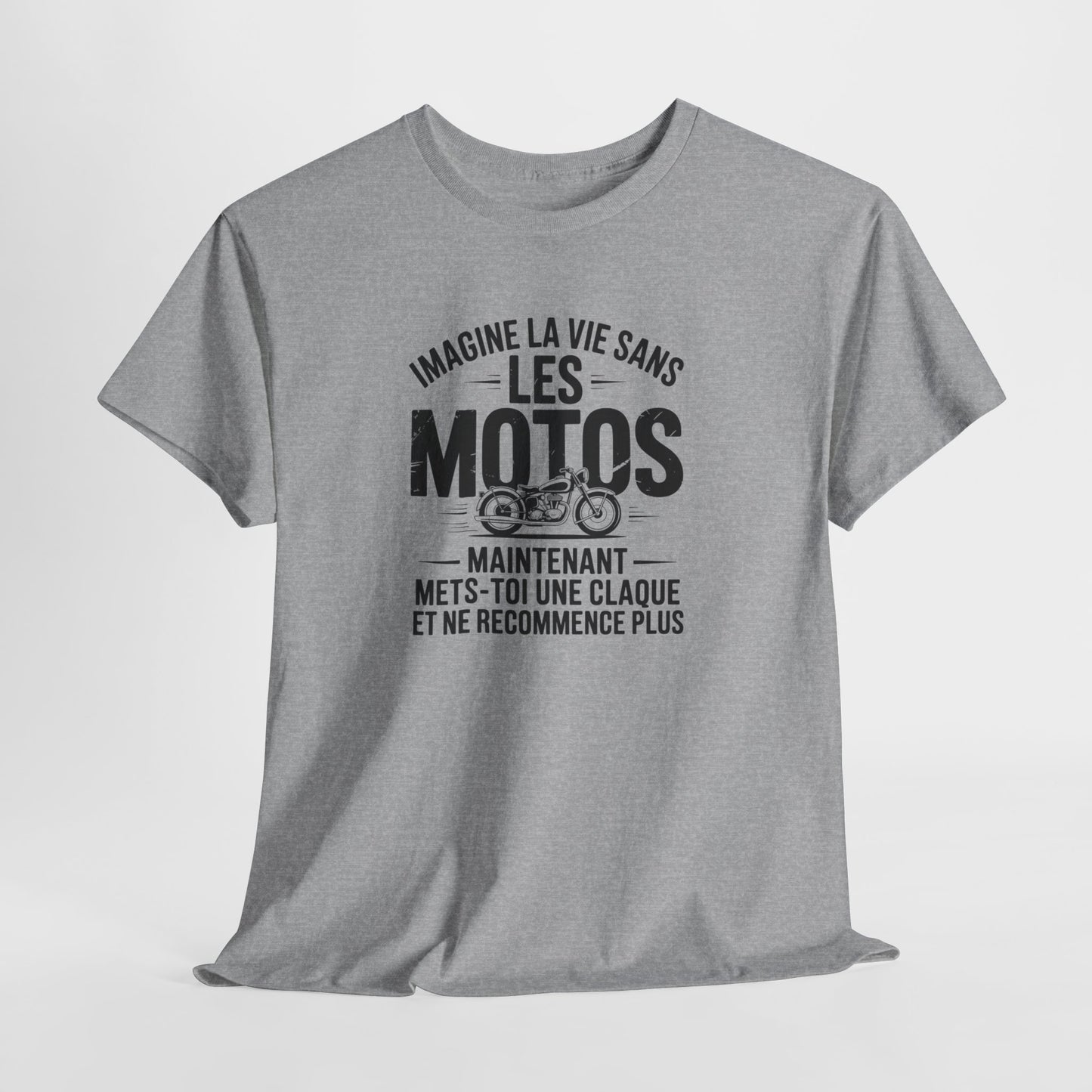 T-Shirt Moto Drôle Motard – Imagine la Vie Sans les Motos Mets-Toi Une Claque – Tee Shirt Biker Humour