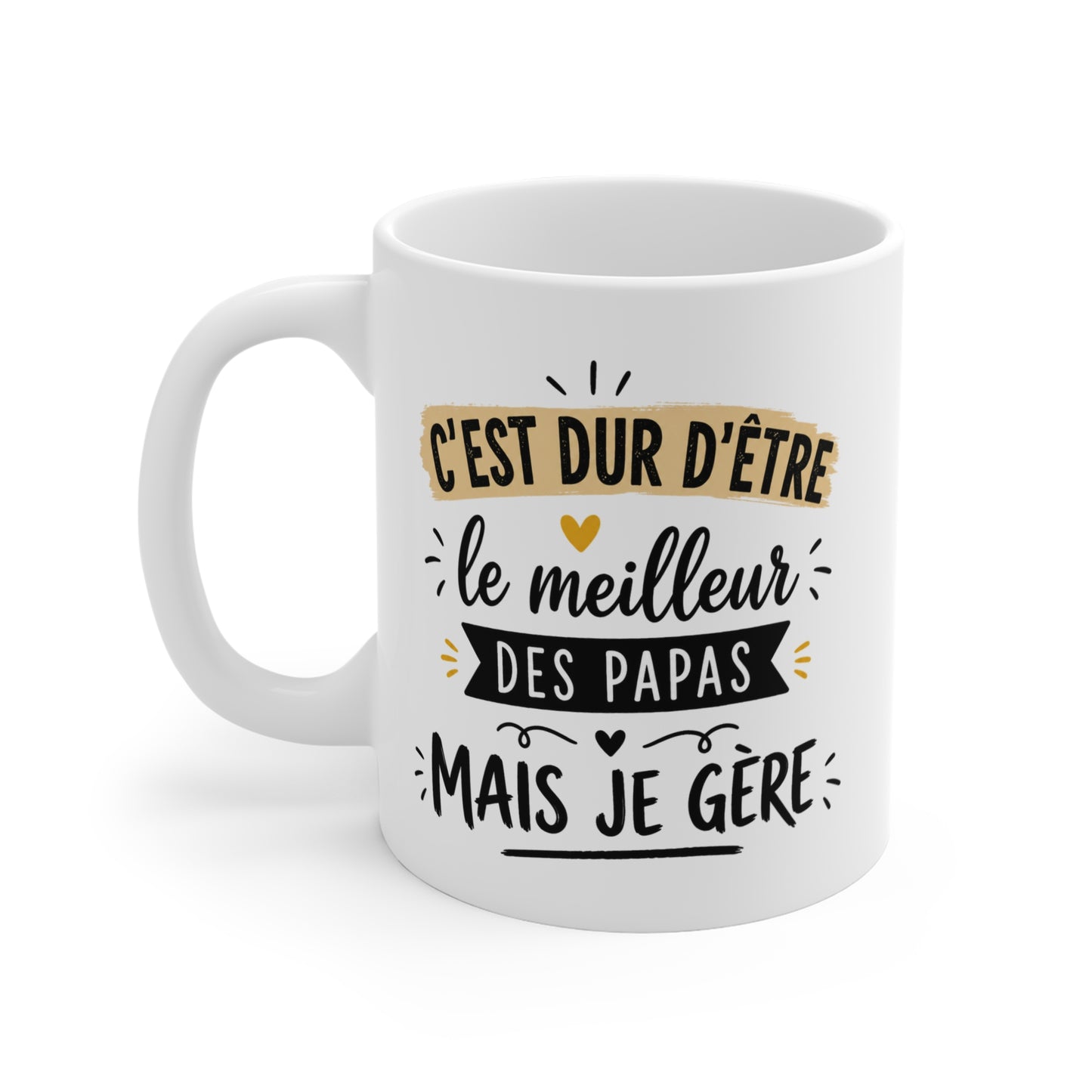 Tasse C’est Dur D’Être Le Meilleur Des Papas Mais Je Gère – Mug Humour Papa – Cadeau Homme 325ml