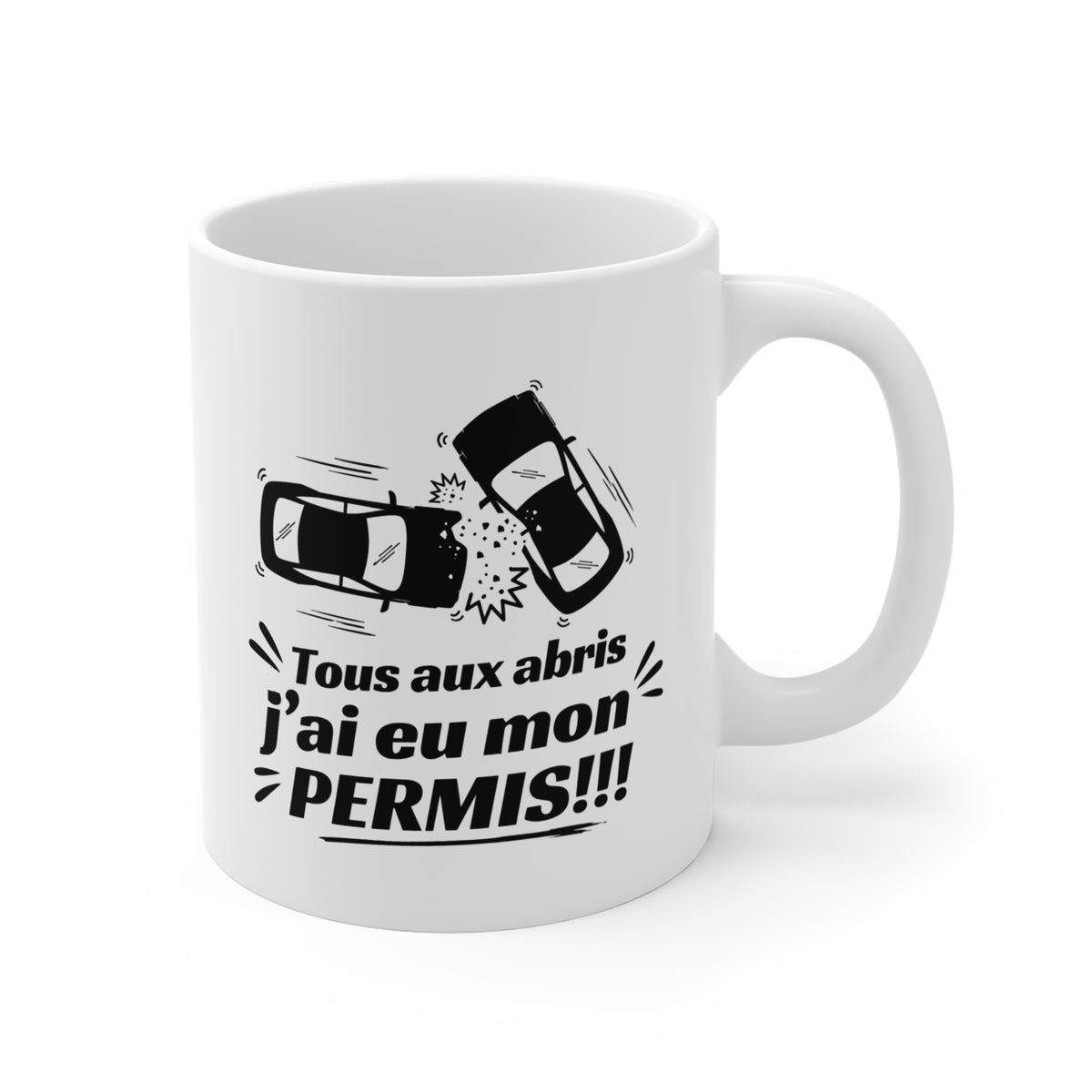 Mug Humour Permis de Conduire – Tous aux Abris J’ai Eu Mon Permis – Tasse Jeune Conducteur – Cadeau Réussite Permis Homme Femme