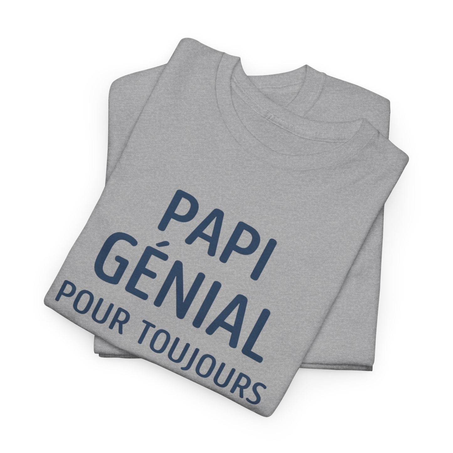 T-Shirt Papi Génial – Cadeau Papi Original – Tee Shirt Amour Papi pour Toujours Homme