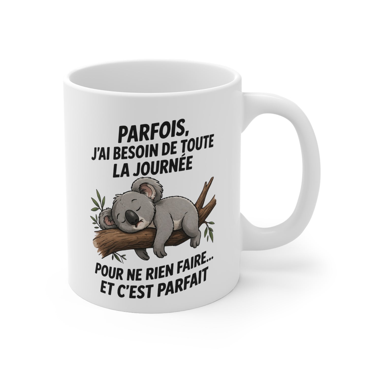 Tasse Koala Humour Relax – Mug Citation “Besoin de toute la journée pour ne rien faire” – Cadeau Détente Original 325ml