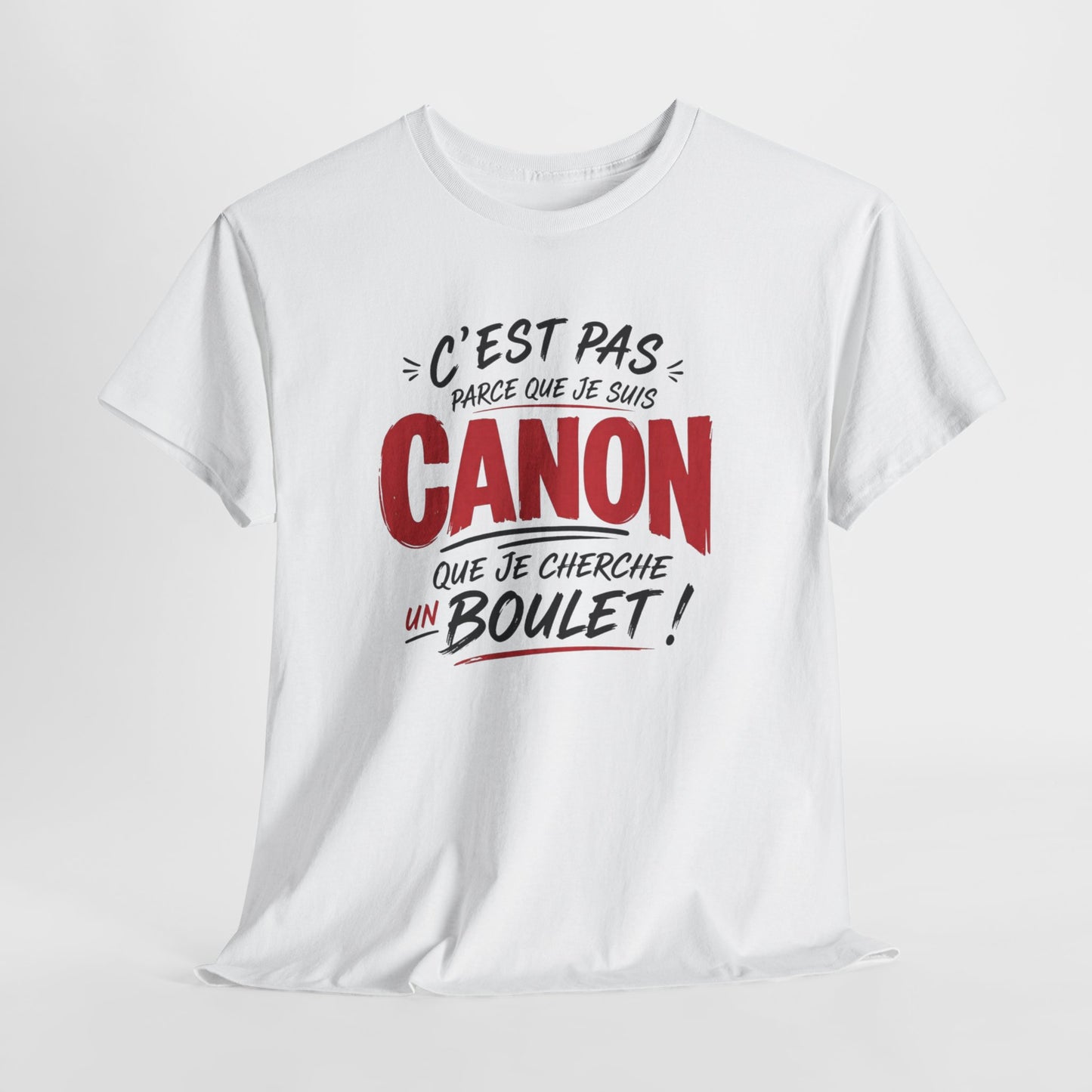 T-Shirt Femme Humour Canon – C’Est Pas Parce Que Je Suis Canon Que Je Cherche Un Boulet – Tee Shirt Drôle Femme