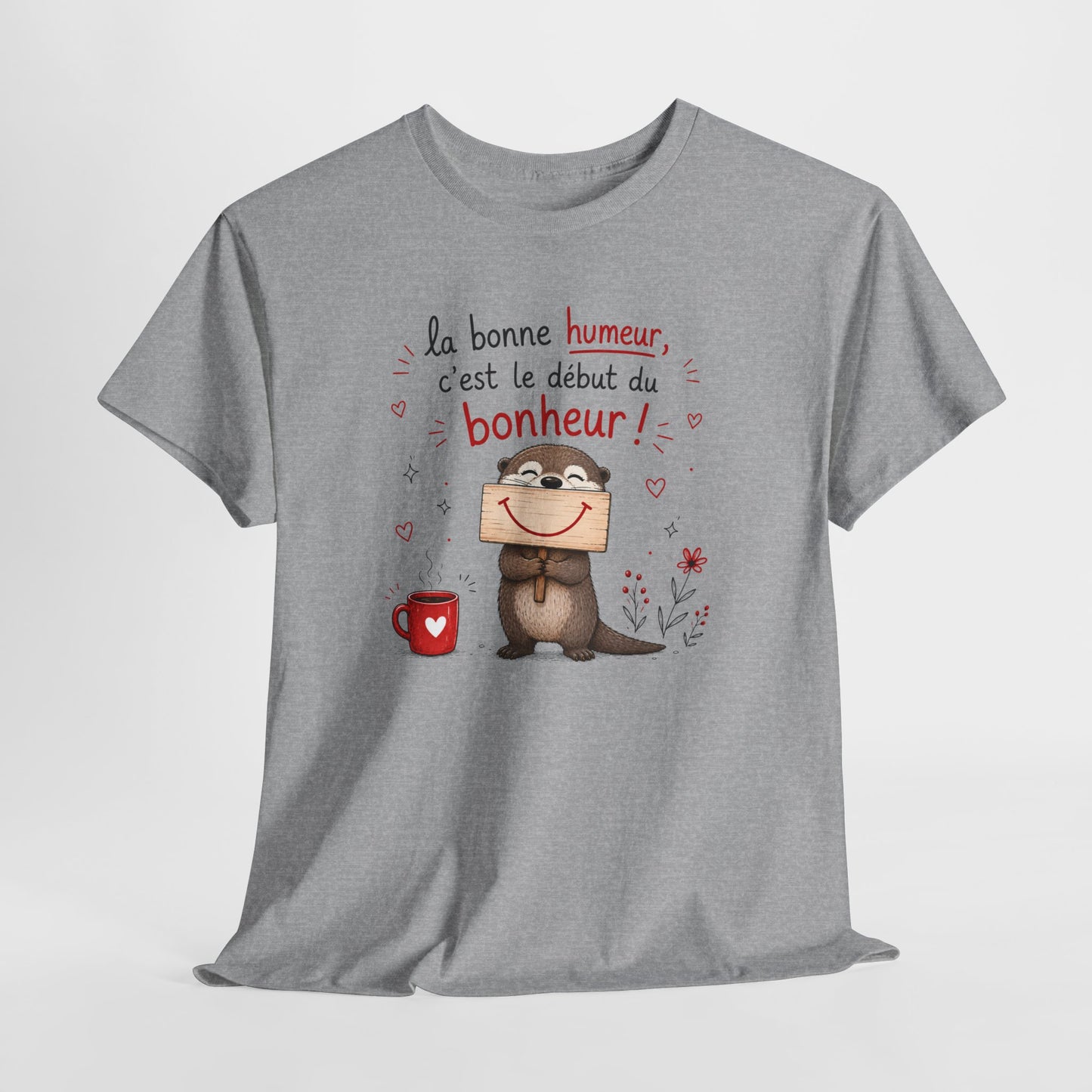 Tee-Shirt La Bonne Humeur C’est le Début du Bonheur – Cadeau Positif Loutre Homme Femme