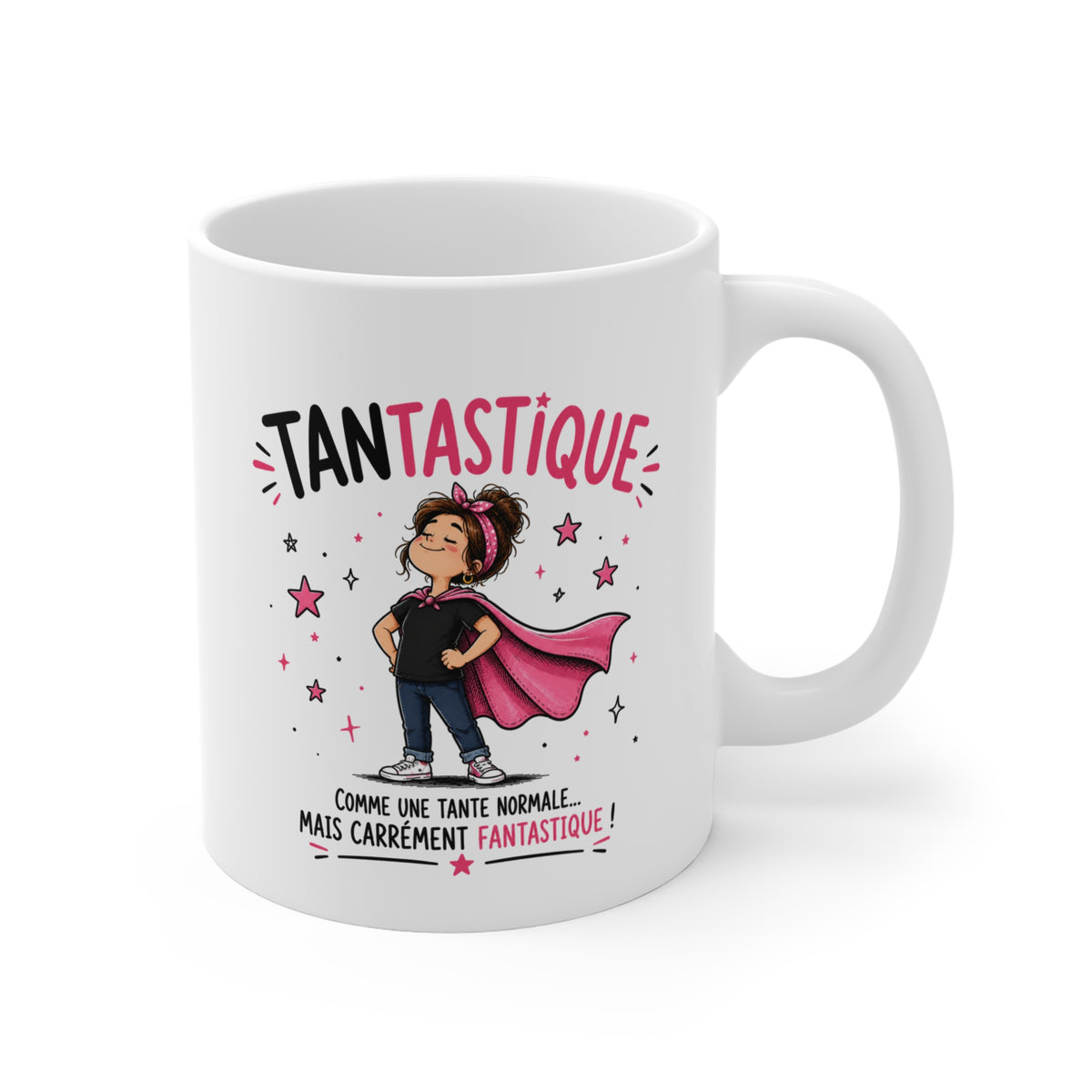 Mug Tantastique – Tasse Humoristique pour Tante – Comme une Tante Normale Mais Carrément Fantastique – Idée Cadeau Originale Anniversaire Noël Famille