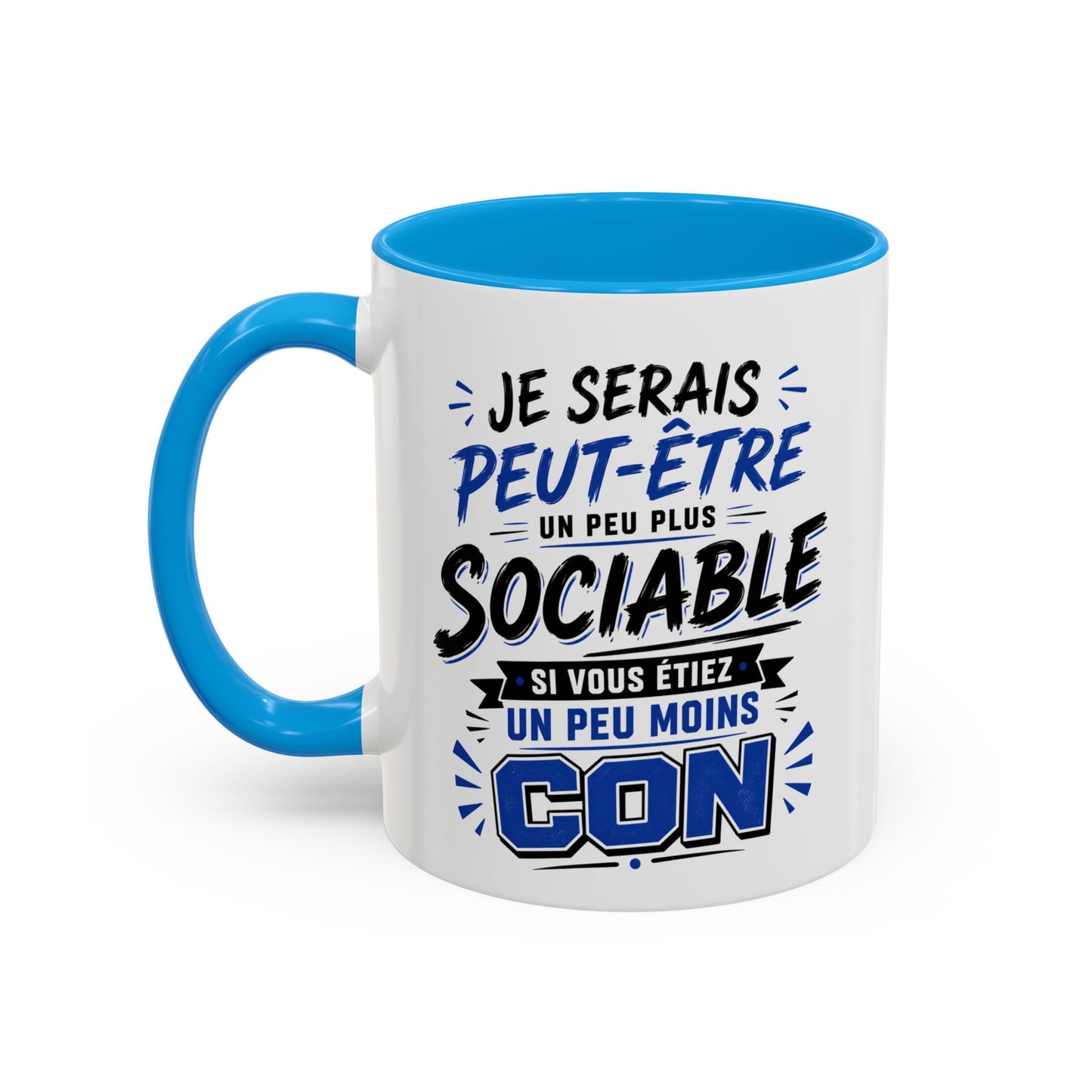 Tasse Je Serais Peut-Être Un Peu Plus Sociable Si Vous Étiez Un Peu Moins Cons – Mug Humour Drôle Cadeau Homme Femme 325ml