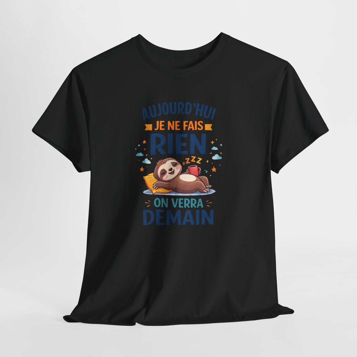 Tee Shirt Aujourd’hui Je Ne Fais Rien On Verra Demain – Paresseux Humour Procrastination – T-shirt Drôle