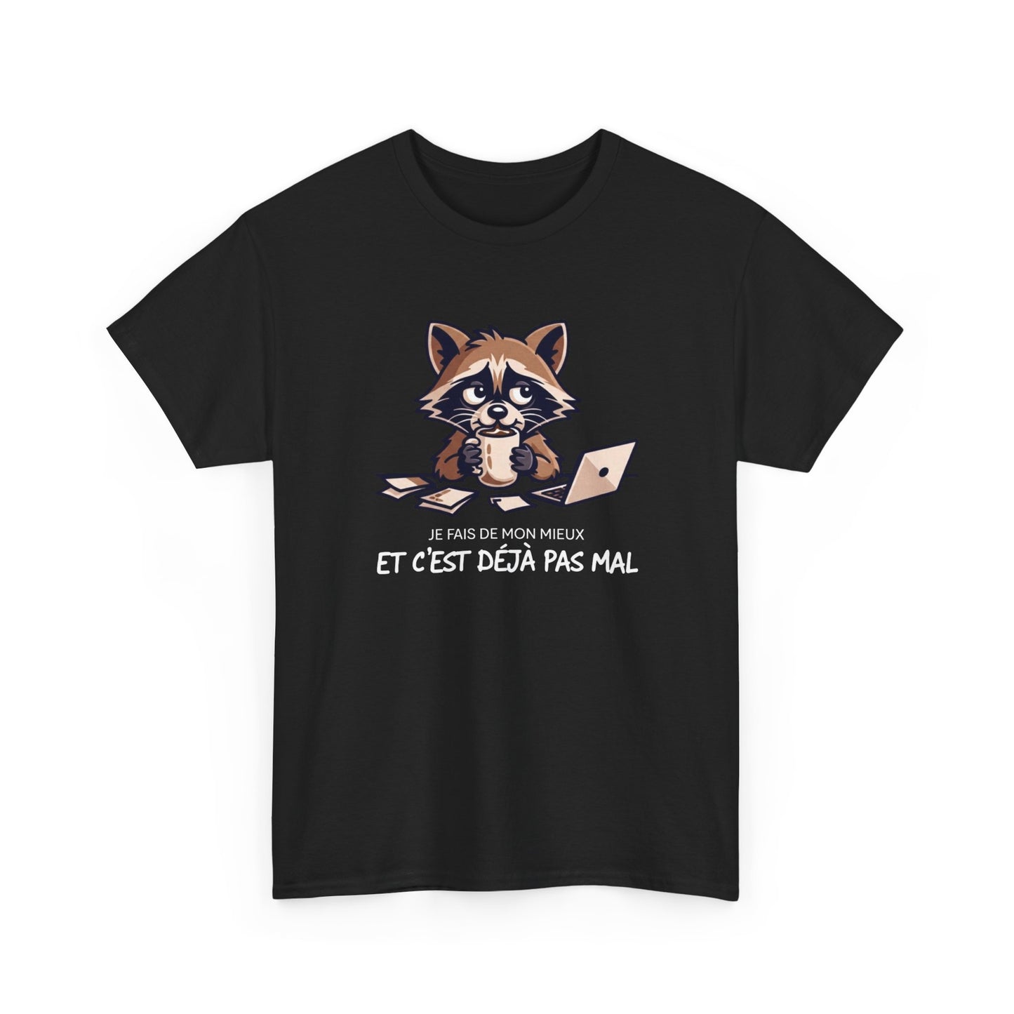 T-Shirt Humour Je Fais De Mon Mieux Et C’est Déjà Pas Mal – Tee Shirt Drôle Travail Fatigue Bureau Burnout Léger Raton Laveur Cadeau Homme Femme