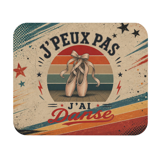 Tapis de Souris J'Peux Pas J'ai Danse Vintage – Cadeau Danse Homme et Femme – Accessoire Bureau Gamer Danse Classique Original