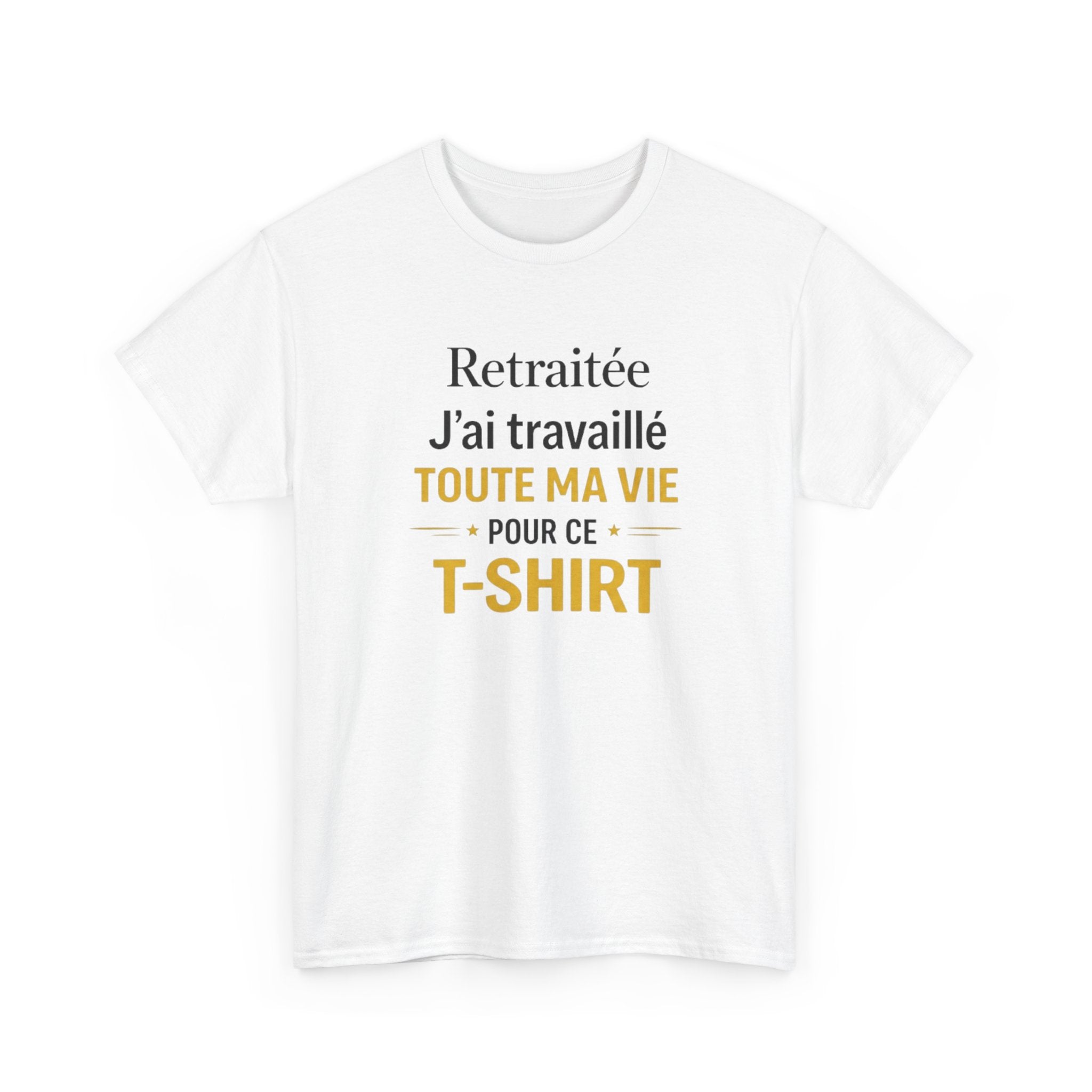 T-Shirt Retraite Femme Drôle – J’ai Travaillé Toute Ma Vie pour ce T Shirt – Cadeau Retraitée Femme Humour