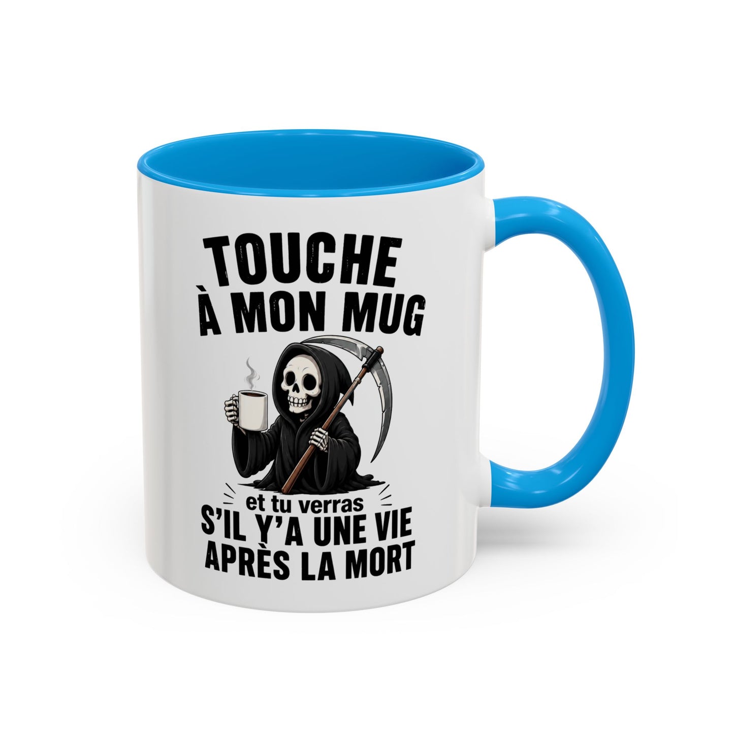 Tasse Touche à Mon Mug et Tu Verras S’il Y a Une Vie Après la Mort – Mug Humour Noir Faucheuse – Cadeau Homme Femme 325ml