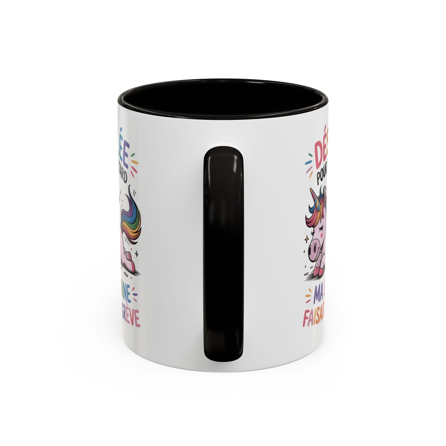 Tasse Licorne Drôle “Désolée pour le retard ma licorne faisait la grève” – Mug Humour Fantaisie Arc-en-ciel